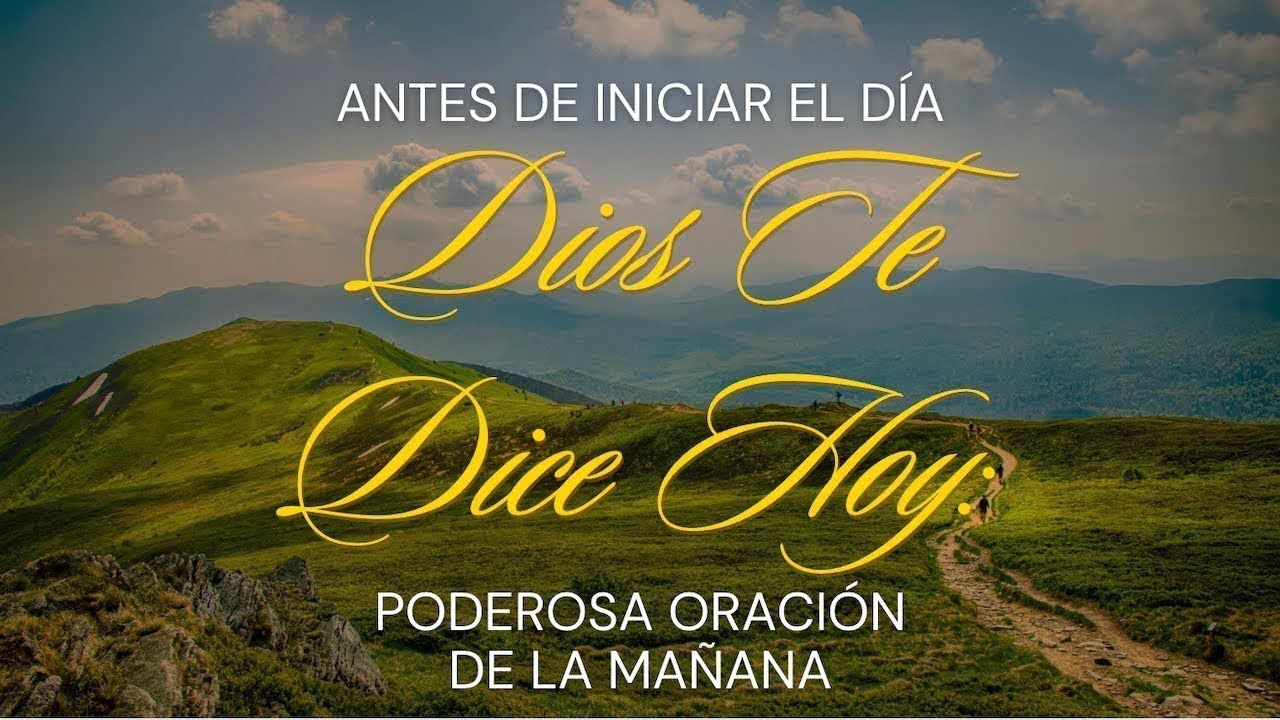 Antes De Iniciar El Día, Dios Te Dice Hoy | Poderosa Oración De La ...