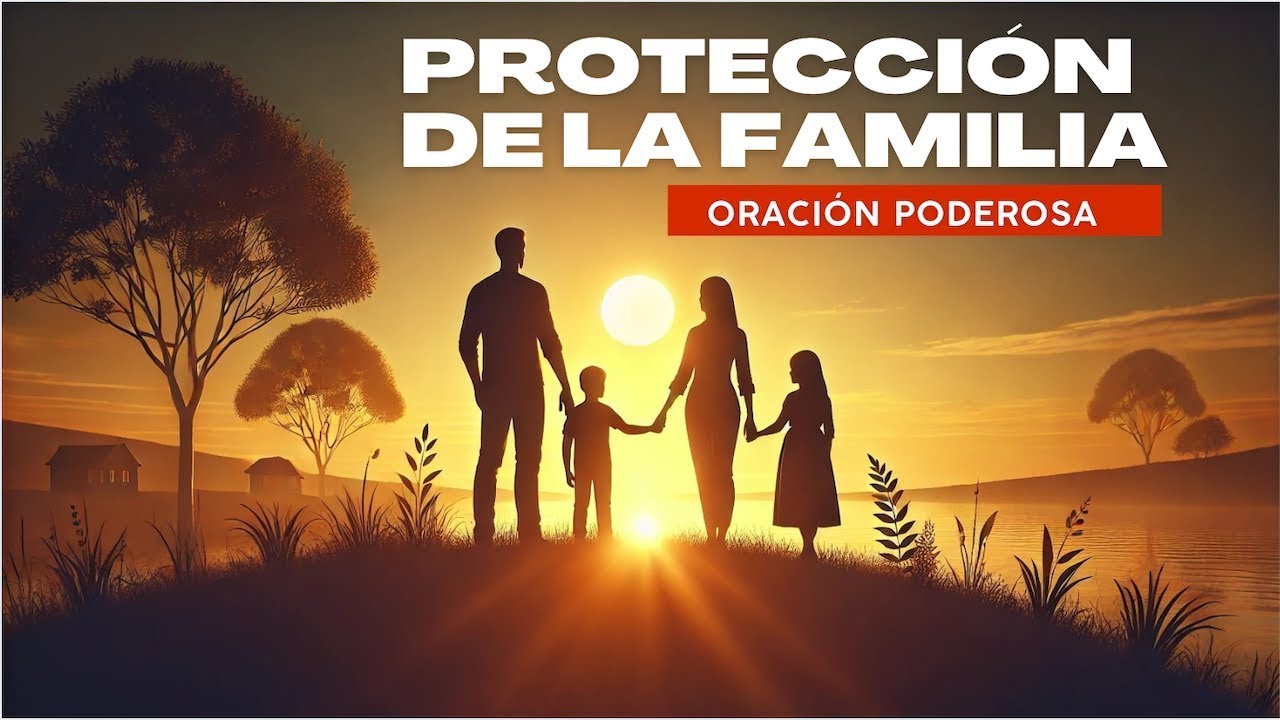 Protección De La Familia Oración Poderosa Familia Que Reza Unida